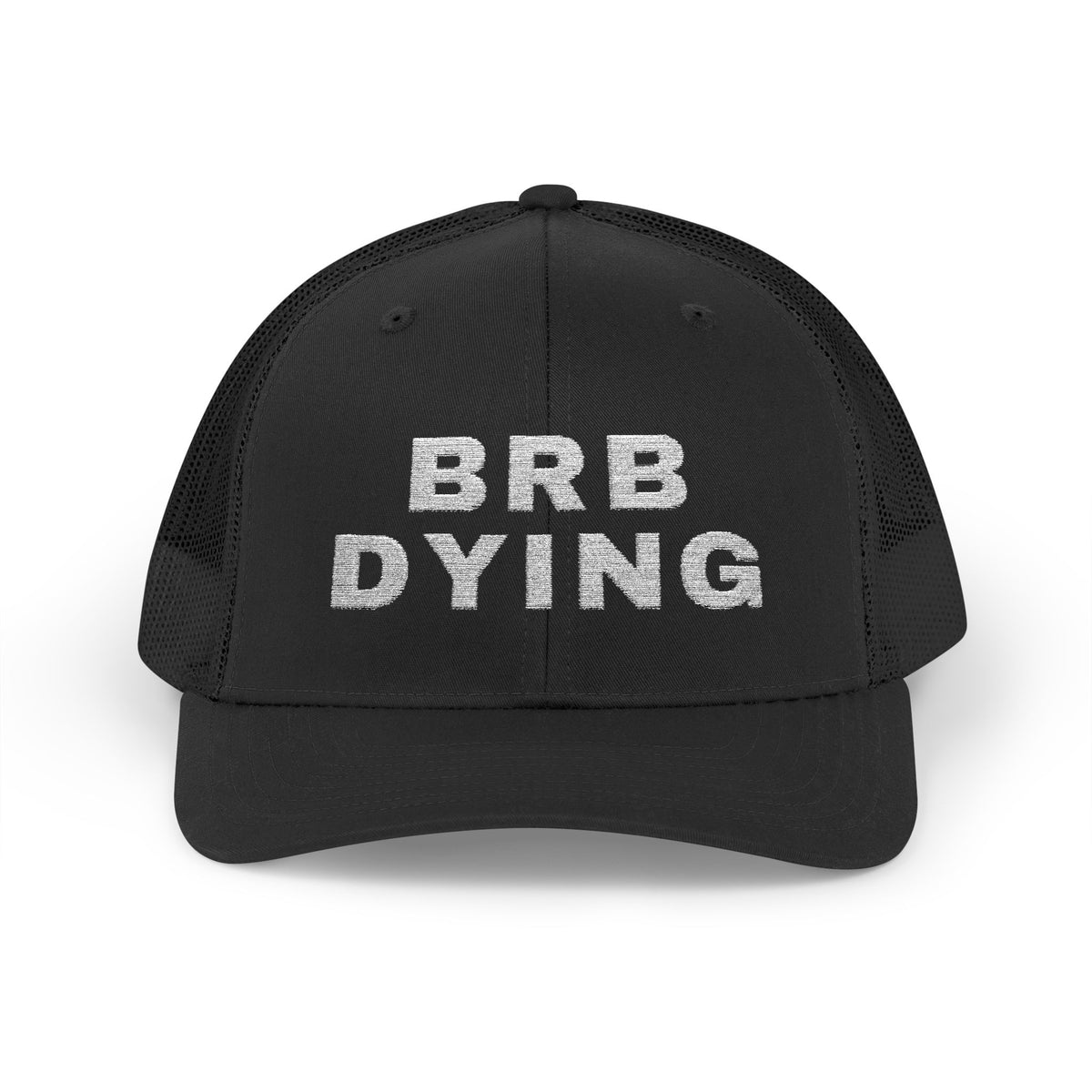 BRB DYING embroidered trucker cap in Black with white BRB DYING embroidery on the front – front | Formless